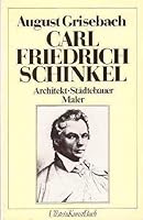 Carl Friedrich Schinkel. Architekt - Städtebauer - Maler. Mit 110 Abbildungen. 3492026702 Book Cover