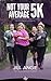 Not Your Average 5K: A Practical 8-Week Training Plan for Beginning Runners