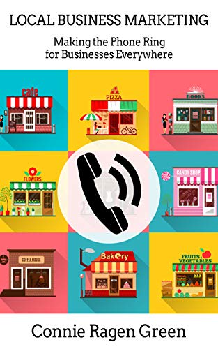 Local Business Marketing: Making the Phone Ring for Businesses Ev...
