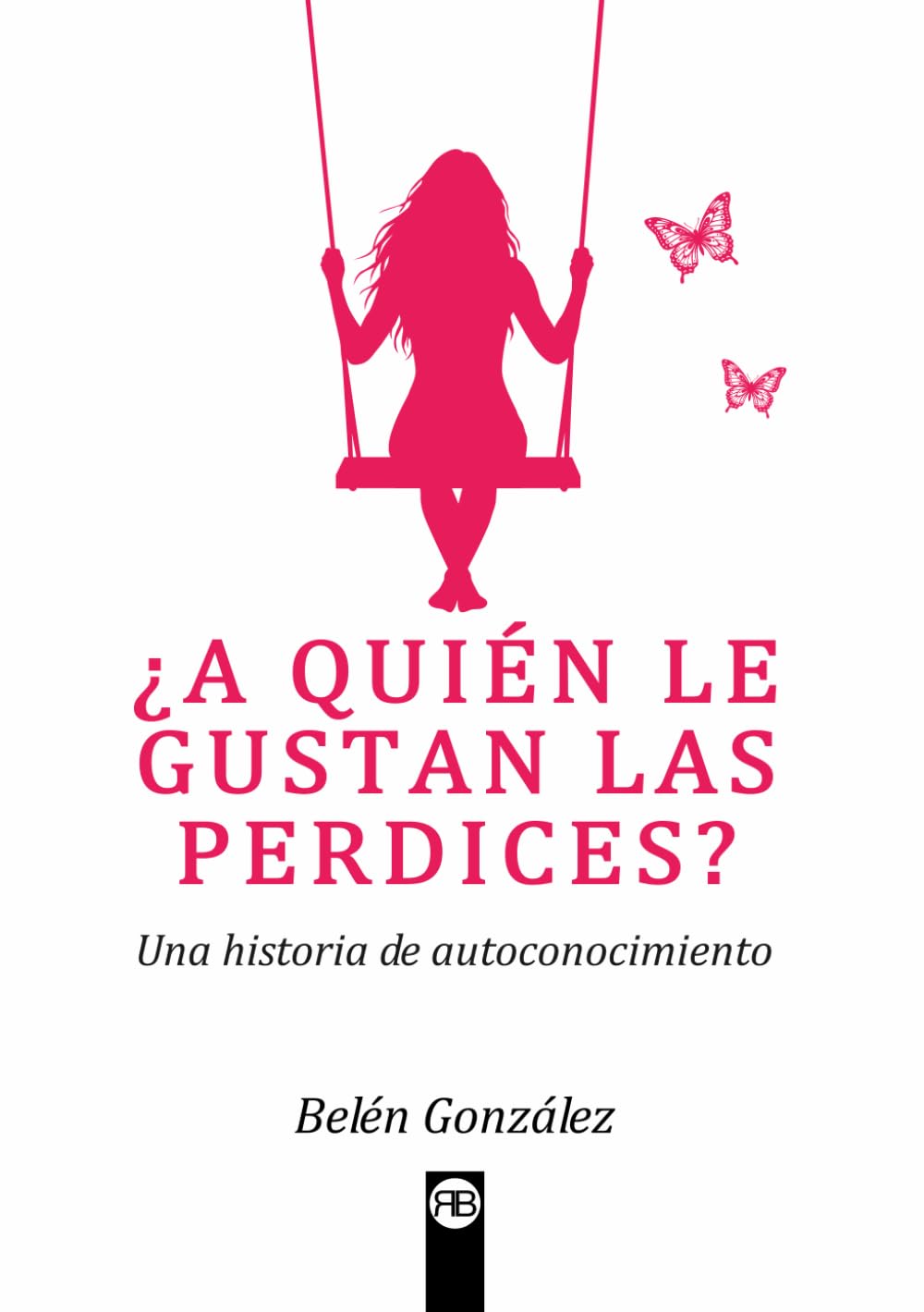 ¿A QUIÉN LE GUSTAN LAS PERDICES?: Una historia de autoconocimiento
