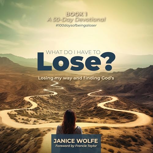 What Do I Have to Lose? by Janice Wolfe episode artwork