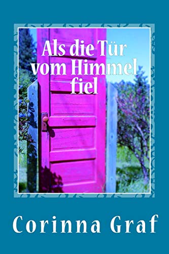 Als die Tuer vom Himmel fiel (German Edition)