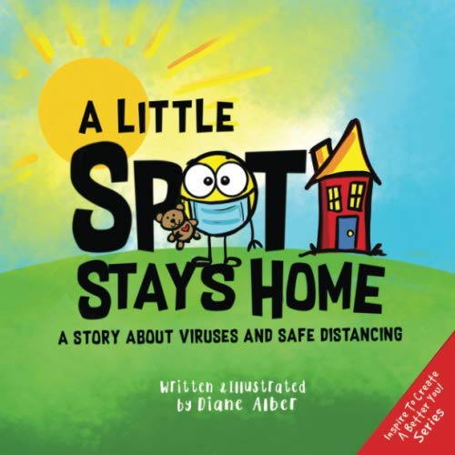 A Little SPOT Stays Home: A Story About Viruses And Safe Distancing