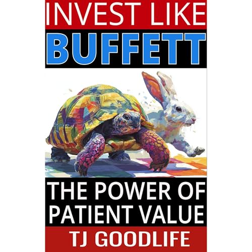 Invest Like Buffett: The Power of Patient Value (Authored by TJ Goodlife) episode artwork