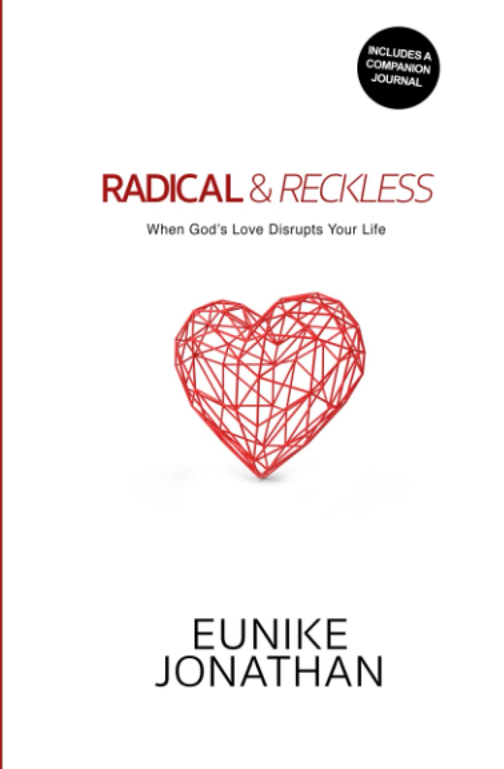 Radical & Reckless: When God's Love Disrupts Your Life.
