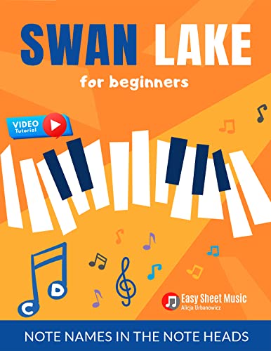 Swan Lake for Beginners I Note Names IN the Note Heads I Video Tutorial: Tchaikovsky Simplified Version VERY Easy Piano Sheet Music I Guide for Kids I How to Play Keyboard Popular Song I Big Notes