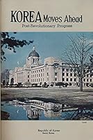 Korea Moves Ahead: Post-Revolutionary Progress 1962 B000TXMZPG Book Cover