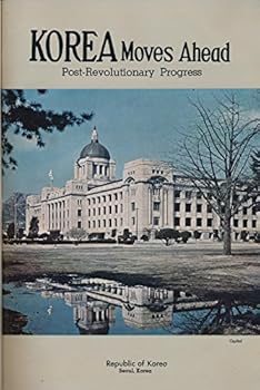 Hardcover Korea Moves Ahead: Post-Revolutionary Progress 1962 Book