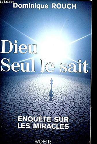 Amazon Dieul Seul Le Sait 9782010166297 Dominique Rouch Books