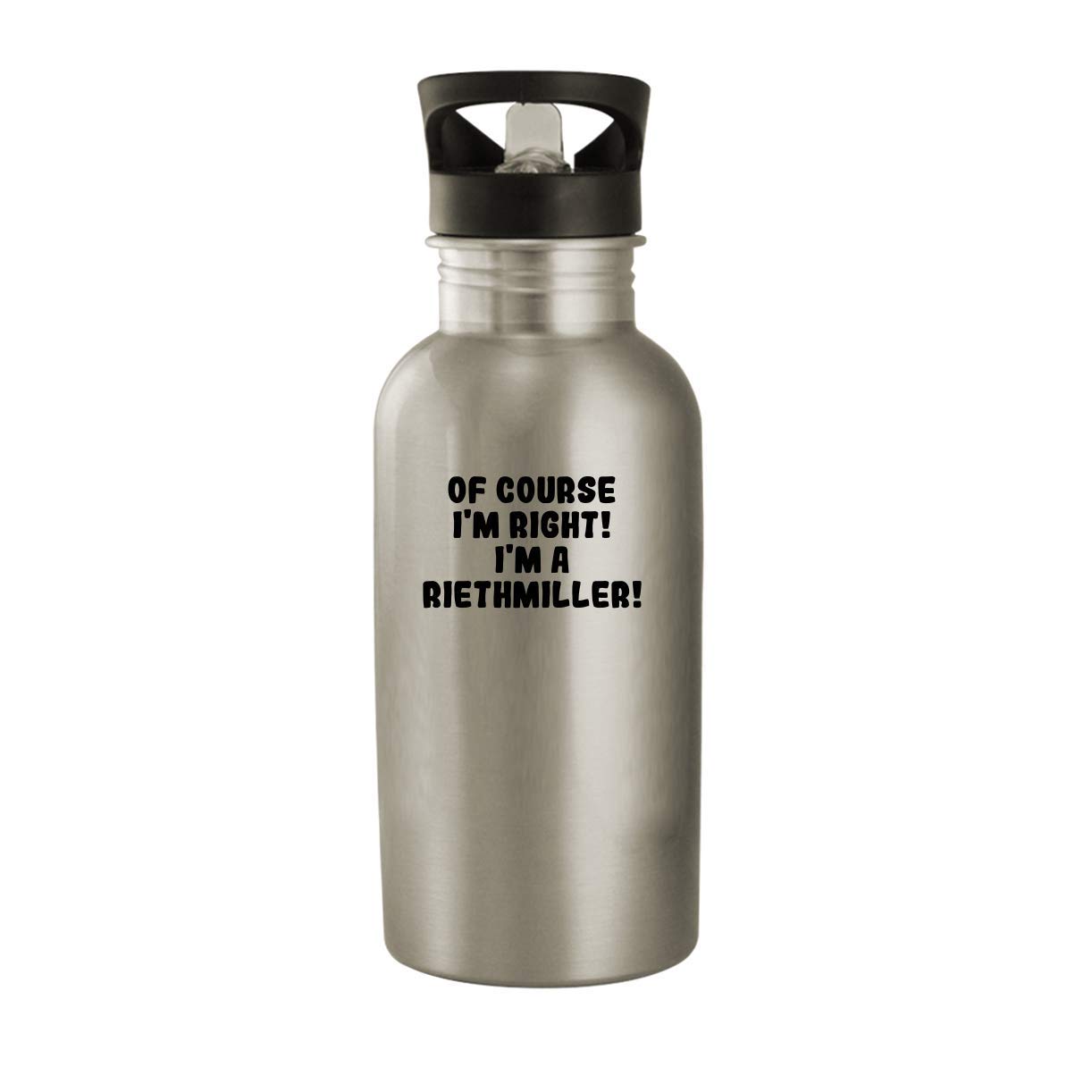 Molandra Products Of Course I'm Right! I'm A Riethmiller! - 20oz Stainless Steel Water Bottle, Silver