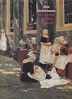 Max Liebermann: Der Realist und die Phantasie : Hamburger Kunsthalle, Sta¨delsches Kunstinstitut, Museum der Bildenden Ku¨nste Leipzig (German Edition) 3930802732 Book Cover