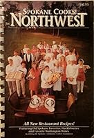 Spokane Cooks! Northwest -- All New Restaurant Recipes! (Featuring Old Spokane Favorites, Huckleberries and Favorite Washington Wines 096176161X Book Cover