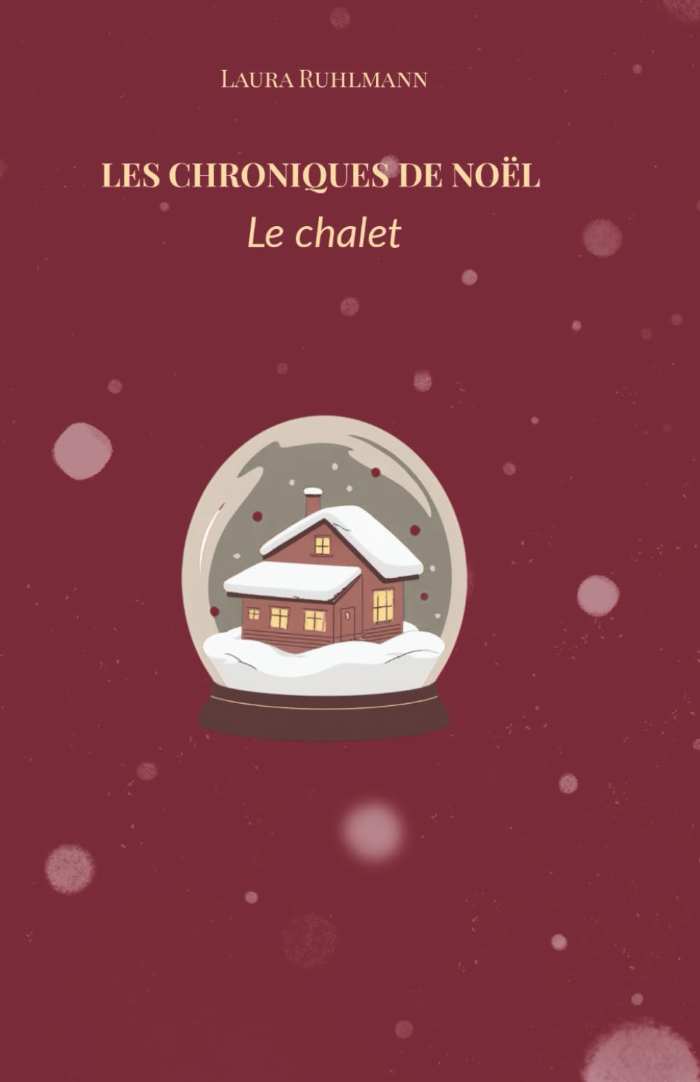 Les Chroniques de Noël : Le chalet.