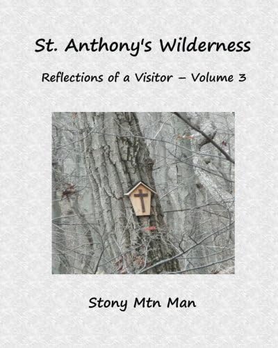 St. Anthony's Wilderness, Reflections of a Visitor - Volume 3