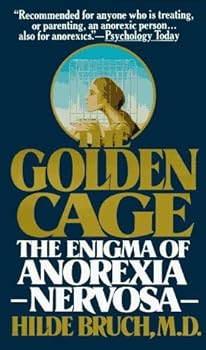 Golden Cage: The Enigma of Anorexia Nervosa by Hilde Bruch (1979-03-12)