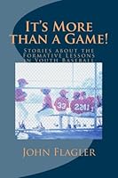 It's More Than a Game! : Stories about the Formative Lessons in Youth Baseball 1507756593 Book Cover