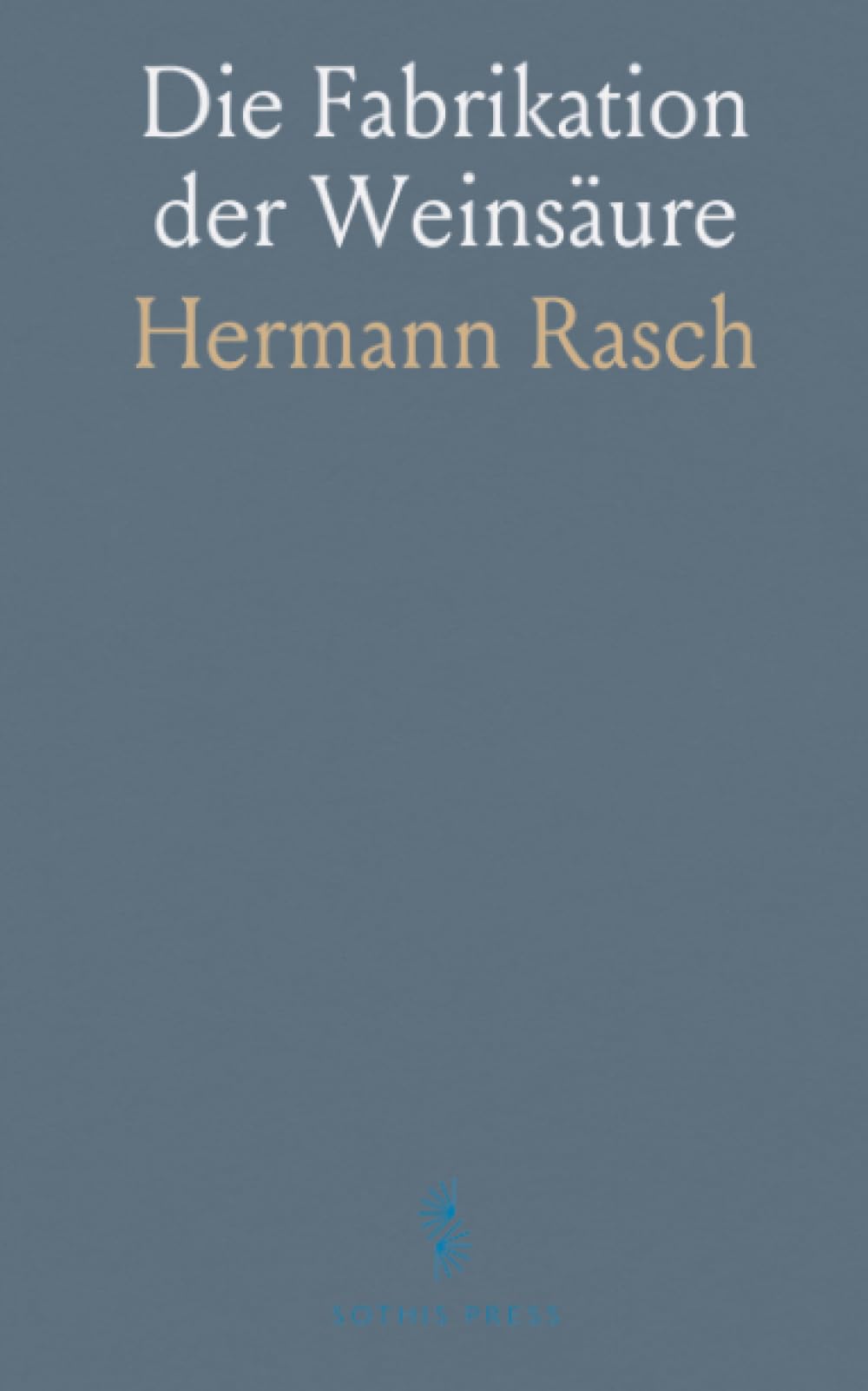 Die Fabrikation der Weinsäure