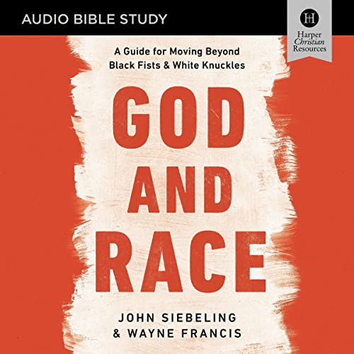 God and Race: Audio Bible Studies by John Siebeling, Wayne Francis episode artwork