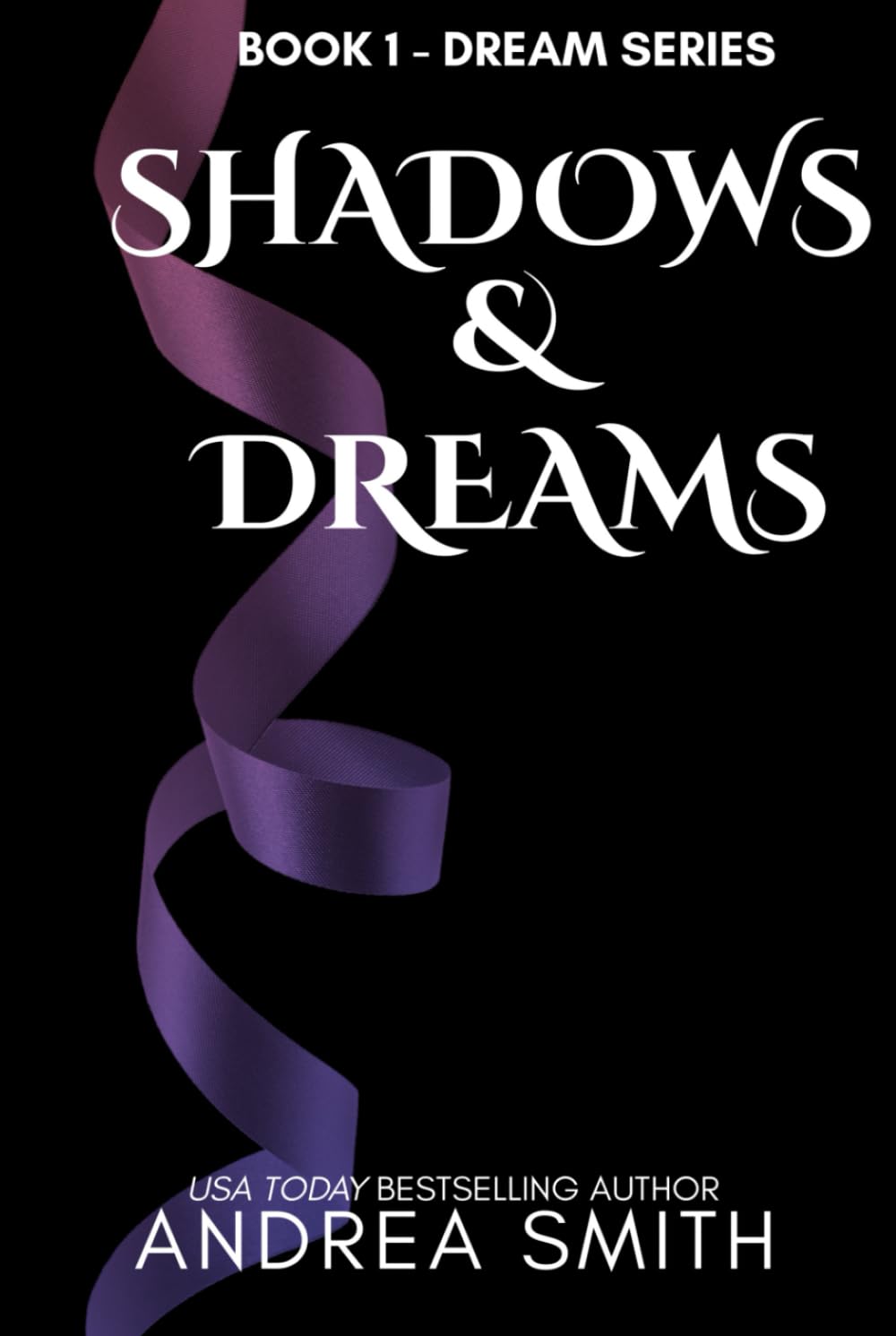 Shadows & Dreams: A Protective Hero Romantic Suspense
