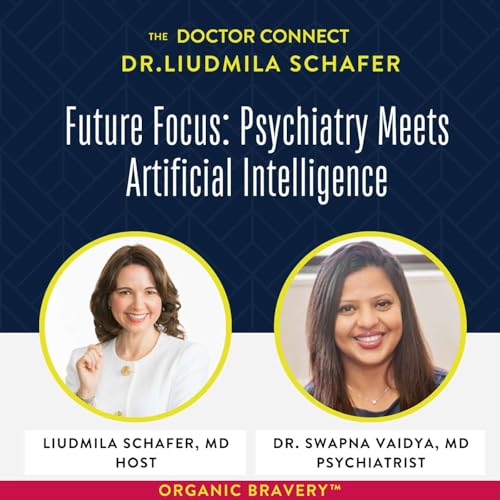 Future Focus: Psychiatry Meets Artificial Intelligence with Dr. Swapna Vaidya