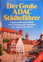 Der Grofse Adac Stadtetuhrer-unsere Schonsten Stadte Von Flensburg Bis Munchen Von Aachen Bis Berlin 3870033576 Book Cover