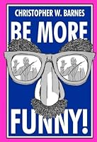 Be More Funny 1986603024 Book Cover