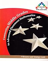 Connecting Middle Grades to Advanced Placement Mathematics: A Resource and Strategy Guide 1932987096 Book Cover