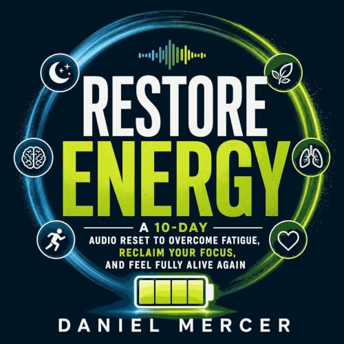 『Restore Energy: A 10-Day Audio Reset to Overcome Fatigue, Reclaim Your Focus, and Feel Fully Alive Again』のカバーアート