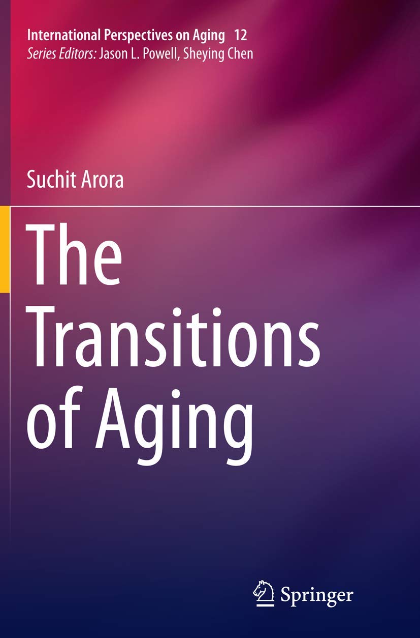 The Transitions of Aging: 12 (International Perspectives on Aging, 12)