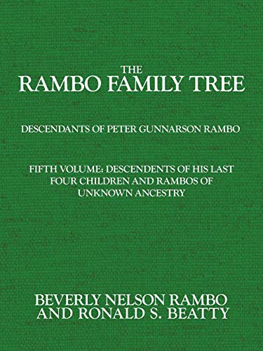 Rambo Family Tree, Volume 5: descendents of his last four children and Rambos of unknown ancestry