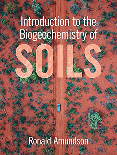 Introduction to the Biogeochemistry of Soils