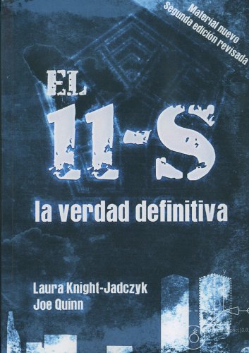 El 11-S: la Verdad Definitiva - Laura Knight-Jadczyk Y Joe Quinn