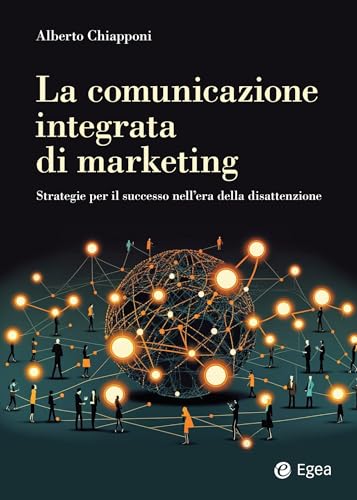 La comunicazione integrata di marketing: Strategie per il successo nell’era della disattenzione