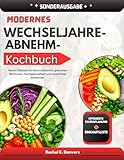 Aktualisiertes Wechseljahre-Abnehm-Kochbuch für Frauen : Neuer Diätplan für Hormonbalance, gesunden Blutzucker, Darmgesundheit und natürliches Abnehmen
