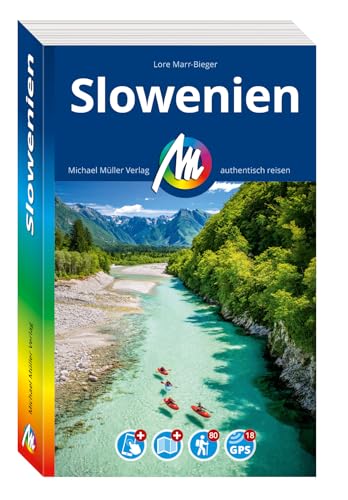 MICHAEL MÜLLER REISEFÜHRER Slowenien: 100% authentisch, aktuell und vor Ort recherchiert. Inkl. App. (MM-Reisen)