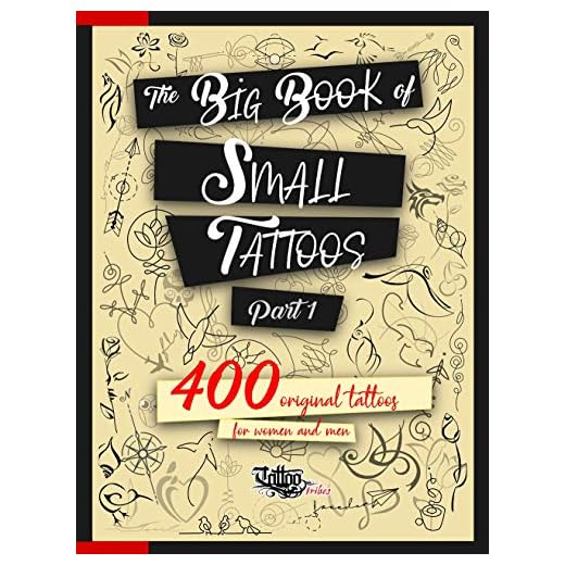 The Big Book of Small Tattoos - Vol.1: 400 small original tattoos for women and men