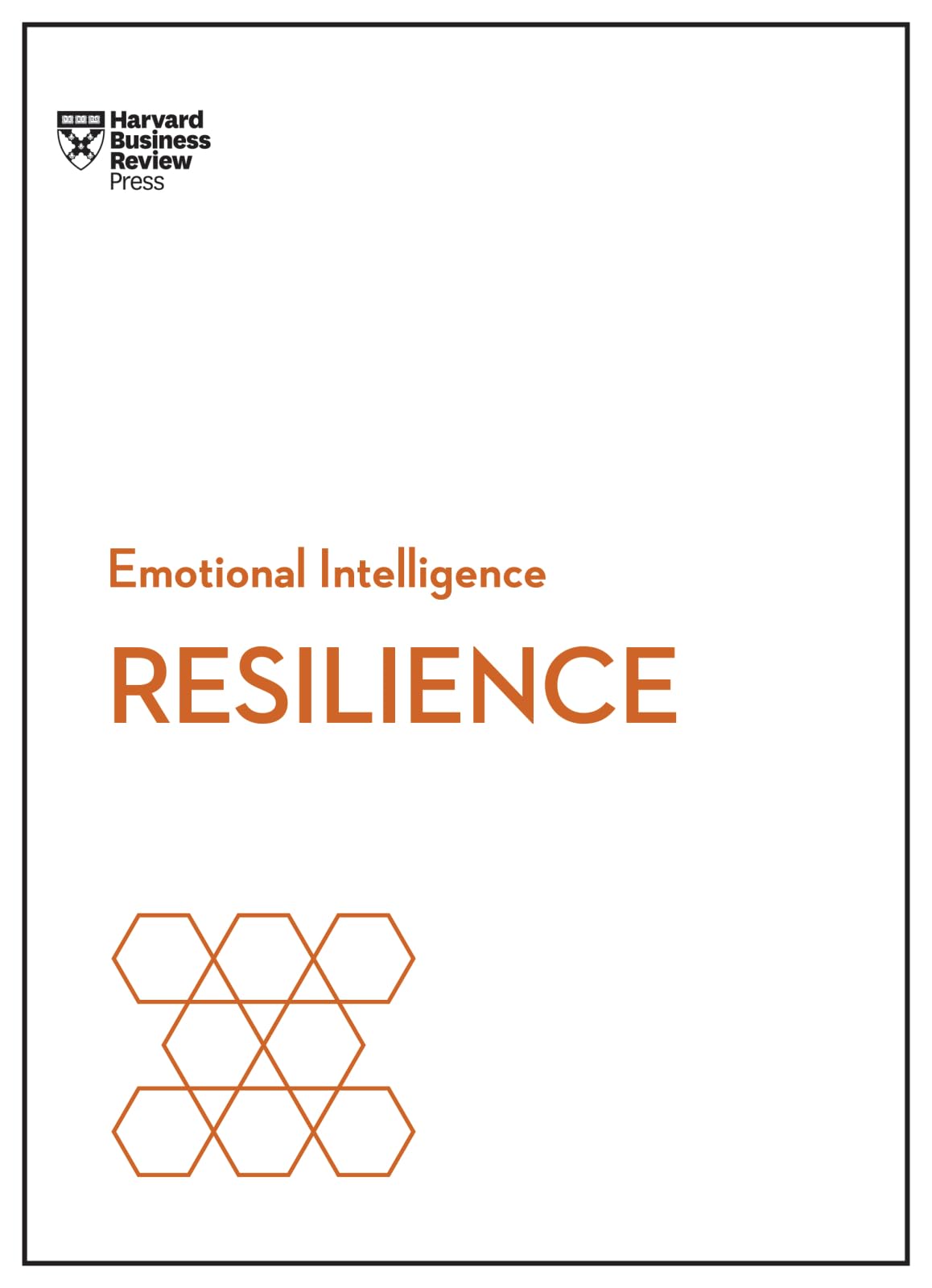 Harvard Business Review Press Resilience (Hbr Emotional Intelligence Series)