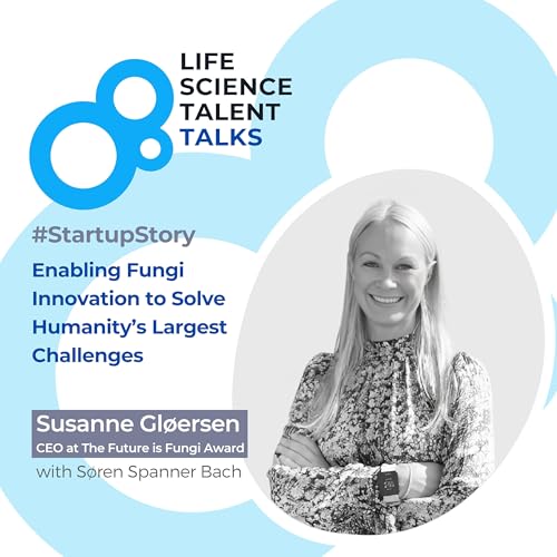 『E59 #StartupStory "Enabling Fungi Innovation to Solve Humanity’s Largest Challenges" with Susanne Gløersen』のカバーアート
