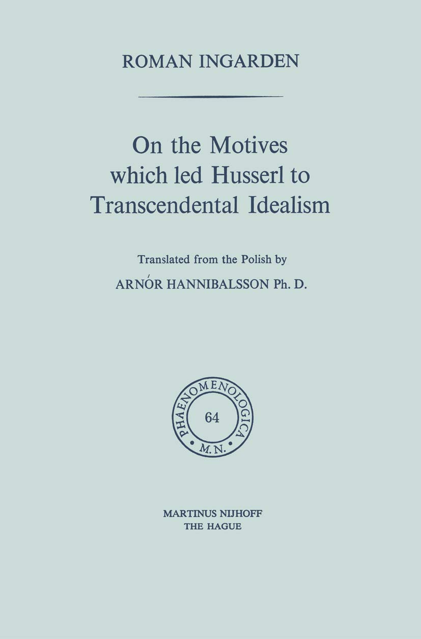 Buy On the Motives Which Led Husserl to Transcendental Idealism: 64 (Phaenomenologica) — BookShops.in