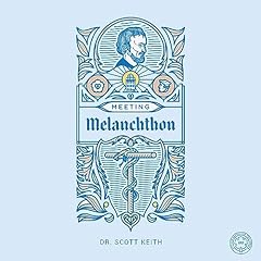 Meeting Melanchthon Audiolibro Por Scott Keith arte de portada