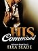 His Command: (Billionaire Bound: Part 1) A Dark New Adult Romance