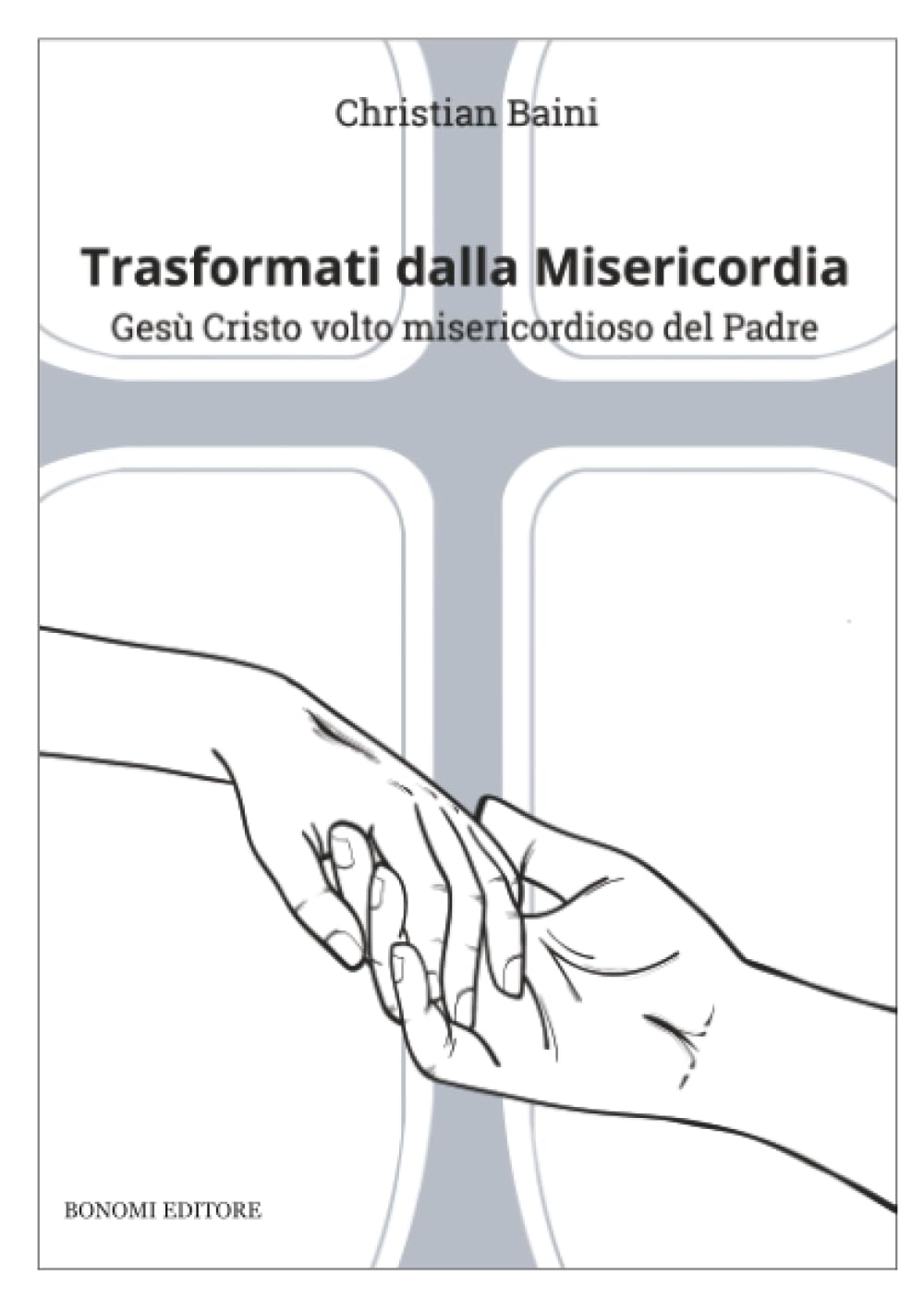 Trasformati dalla Misericordia: Gesù Cristo volto misericordioso del Padre