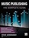 Music Publishing -- The Complete Guide