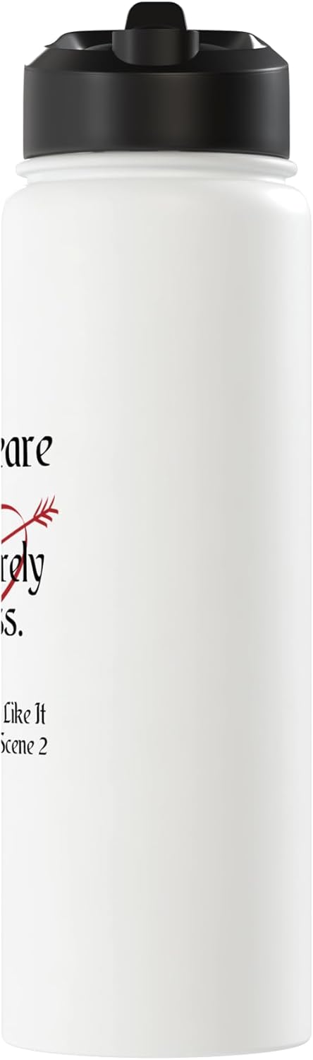 Shakespeare Quote, As You Like It - Love is Merely a Madness Stainless Steel Insulated Water Bottle