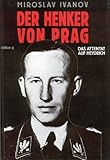  Der Henker von Prag. Das Attentat auf Heydrich