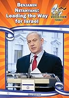Benjamin Netanyahu: Leading the Way for Israel 1612286801 Book Cover