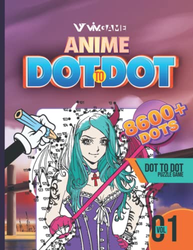 Anime Dot To Dot Puzzle Game Volume 01: 8600+ Dots To Connect in Anime Action Figures, Character, Pose, Drawings, Manga, Comics, Hentai, Cartoons, ... And Color The Book (Dot To Dot Activity Book) Anime Dot To Dot Puzzle Game Volume 01: 8600+ Dots To Connect in Anime Action Figures, Character, Pose, Drawings, Manga, Comics, Hentai, Cartoons, ... And Color The Book (Dot To Dot Activity Book)