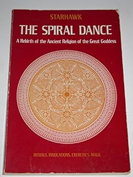 Paperback The Spiral Dance: A Rebirth of the Ancient Religion of the Great Goddess Book