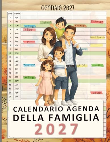 Calendario Agenda Della Famiglia 2027: Calendario familiare dettagliato con struttura verticale pratica, monitoraggio impegni condivisi, annotazioni priorità, visione chiara per tutto l’anno
