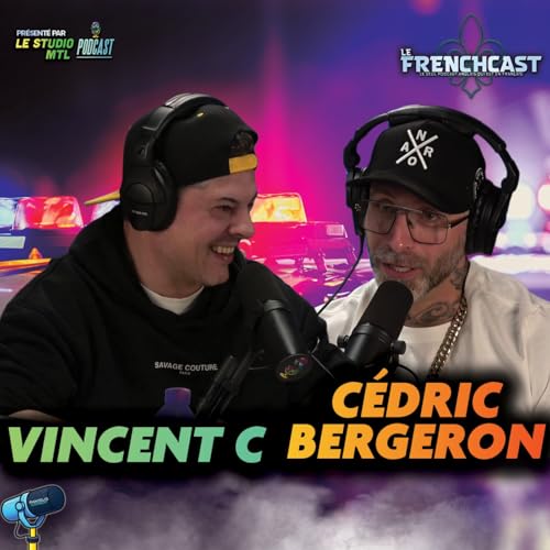 #283 - C&eacute;dric Bergeron & Vincent C